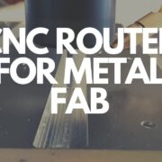 CNC ROURTER FOR METAL FAB