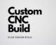 Custom cnc build